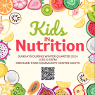 Image of a variety of fruits surrounding text of Kids in Nutrition and program information