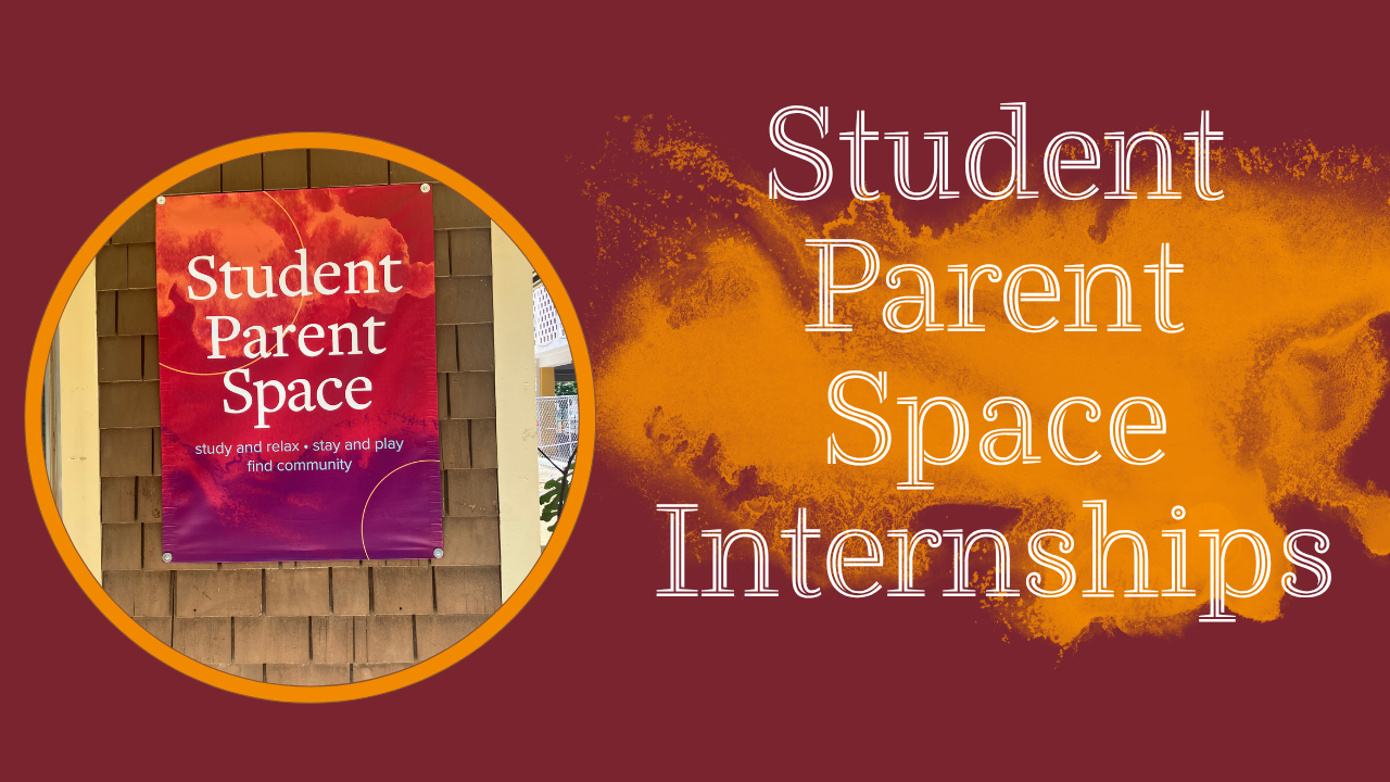 Maroon promotional graphic with circular photo of Student Parent Space poster and Internships text